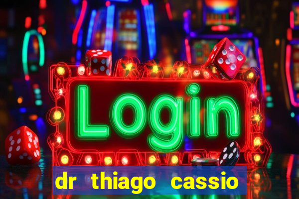 dr thiago cassio santos walmsley de lucena